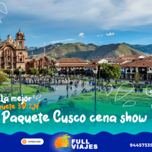 Paquete turístico Cusco Panorámico y Cena Show